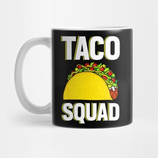 Taco Squad Tees taco lovers Mug